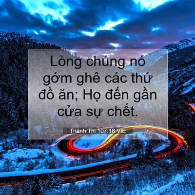 Picture 07 - Thánh Thi 107:18 VIE - Lòng chúng nó gớm ghê các thứ đồ ăn; - Bible Verse Picture