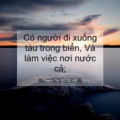 Picture 07 - Thánh Thi 107:23 VIE - Có người đi xuống tàu trong biển, Và - Bible Verse Picture