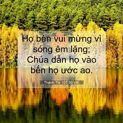 Picture 07 - Thánh Thi 107:30 VIE - Họ bèn vui mừng vì sóng êm lặng; Chúa - Bible Verse Picture