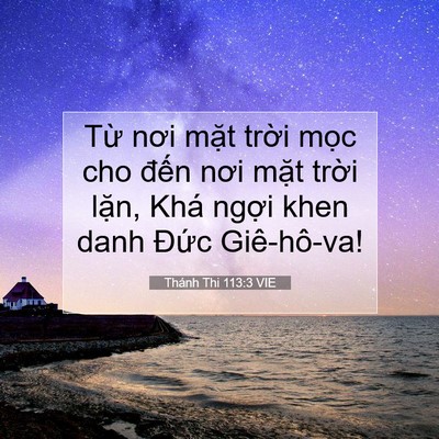 Picture 07 - Thánh Thi 113:3 VIE - Từ nơi mặt trời mọc cho đến nơi - Bible Verse Picture