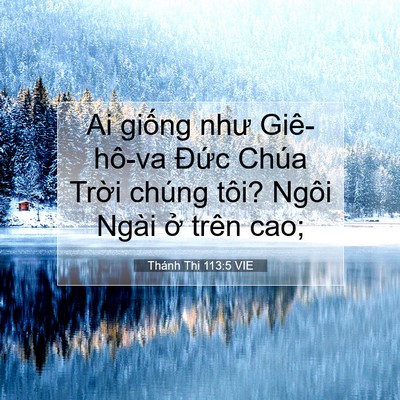 Picture 07 - Thánh Thi 113:5 VIE - Ai giống như Giê-hô-va Đức Chúa Trời - Bible Verse Picture