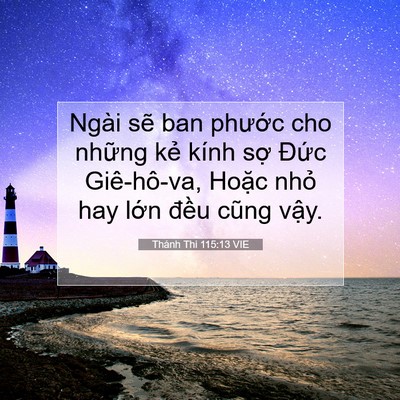 Picture 07 - Thánh Thi 115:13 VIE - Ngài sẽ ban phước cho những kẻ kính - Bible Verse Picture