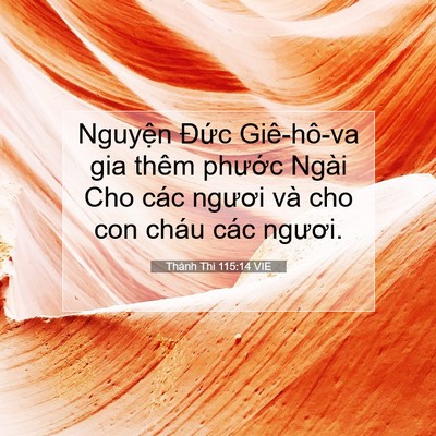 Picture 07 - Thánh Thi 115:14 VIE - Nguyện Đức Giê-hô-va gia thêm phước - Bible Verse Picture