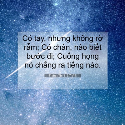 Picture 07 - Thánh Thi 115:7 VIE - Có tay, nhưng không rờ rẫm; Có chân, - Bible Verse Picture