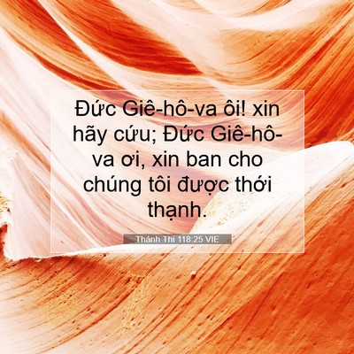 Picture 07 - Thánh Thi 118:25 VIE - Đức Giê-hô-va ôi! xin hãy cứu; Đức - Bible Verse Picture