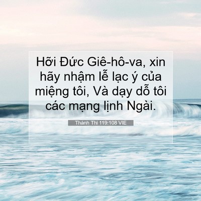 Picture 07 - Thánh Thi 119:108 VIE - Hỡi Đức Giê-hô-va, xin hãy nhậm lễ - Bible Verse Picture