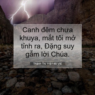 Picture 07 - Thánh Thi 119:148 VIE - Canh đêm chưa khuya, mắt tôi mở tỉnh - Bible Verse Picture