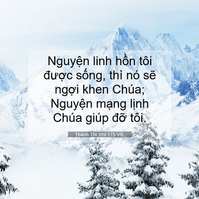 Picture 07 - Thánh Thi 119:175 VIE - Nguyện linh hồn tôi được sống, thì - Bible Verse Picture