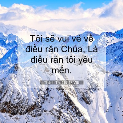 Picture 07 - Thánh Thi 119:47 VIE - Tôi sẽ vui vẻ về điều răn Chúa, Là - Bible Verse Picture