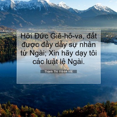 Picture 07 - Thánh Thi 119:64 VIE - Hỡi Đức Giê-hô-va, đất được đầy - Bible Verse Picture