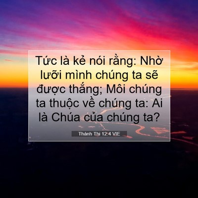 Picture 07 - Thánh Thi 12:4 VIE - Tức là kẻ nói rằng: Nhờ lưỡi mình - Bible Verse Picture