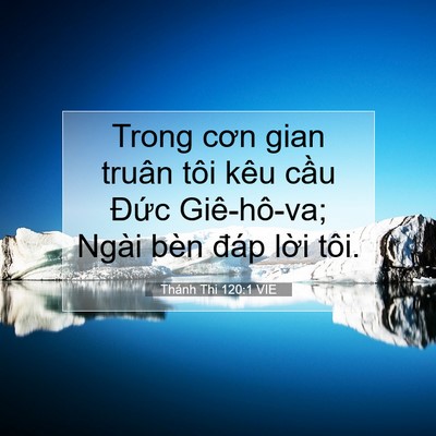Picture 07 - Thánh Thi 120:1 VIE - Trong cơn gian truân tôi kêu cầu Đức - Bible Verse Picture