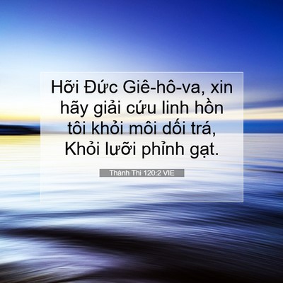Picture 07 - Thánh Thi 120:2 VIE - Hỡi Đức Giê-hô-va, xin hãy giải cứu - Bible Verse Picture
