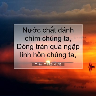 Picture 07 - Thánh Thi 124:4 VIE - Nước chắt đánh chìm chúng ta, Dòng - Bible Verse Picture