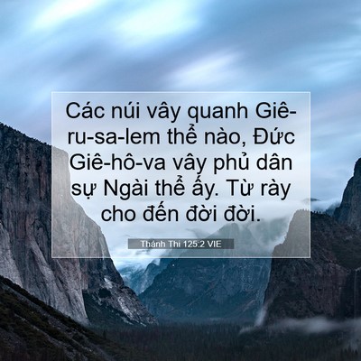 Picture 07 - Thánh Thi 125:2 VIE - Các núi vây quanh Giê-ru-sa-lem thể nào, - Bible Verse Picture