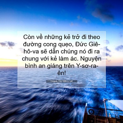 Picture 07 - Thánh Thi 125:5 VIE - Còn về những kẻ trở đi theo đường - Bible Verse Picture