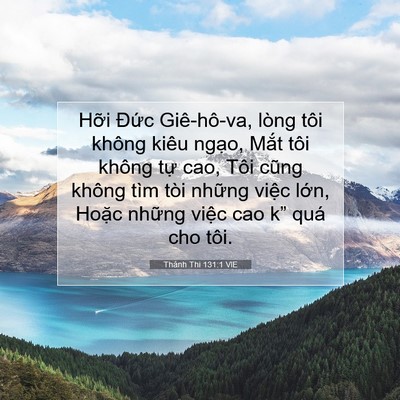 Picture 07 - Thánh Thi 131:1 VIE - Hỡi Đức Giê-hô-va, lòng tôi không kiêu - Bible Verse Picture