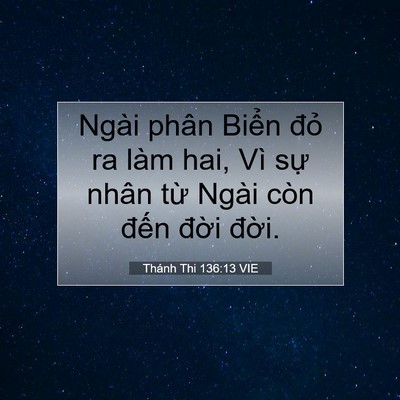 Picture 07 - Thánh Thi 136:13 VIE - Ngài phân Biển đỏ ra làm hai, Vì sự - Bible Verse Picture