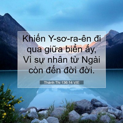 Picture 07 - Thánh Thi 136:14 VIE - Khiến Y-sơ-ra-ên đi qua giữa biển ấy, - Bible Verse Picture