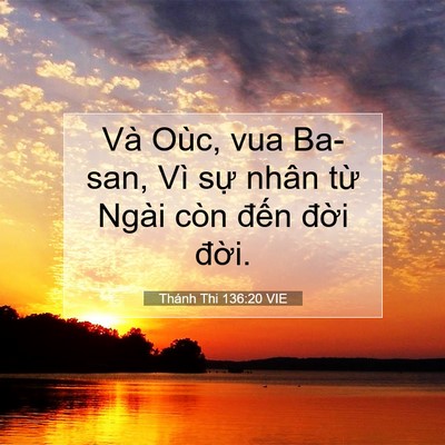 Picture 07 - Thánh Thi 136:20 VIE - Và Oùc, vua Ba-san, Vì sự nhân từ Ngài - Bible Verse Picture