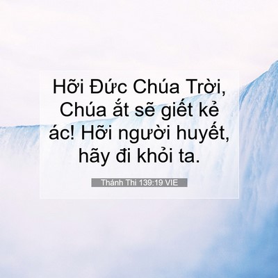 Picture 07 - Thánh Thi 139:19 VIE - Hỡi Đức Chúa Trời, Chúa ắt sẽ giết - Bible Verse Picture