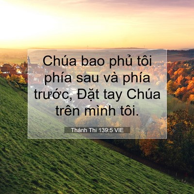 Picture 07 - Thánh Thi 139:5 VIE - Chúa bao phủ tôi phía sau và phía - Bible Verse Picture