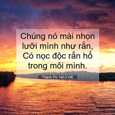 Picture 07 - Thánh Thi 140:3 VIE - Chúng nó mài nhọn lưỡi mình như rắn, - Bible Verse Picture