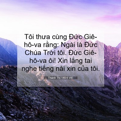 Picture 07 - Thánh Thi 140:6 VIE - Tôi thưa cùng Đức Giê-hô-va rằng: Ngài - Bible Verse Picture