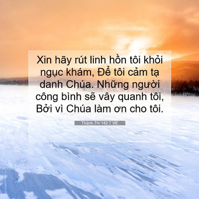 Picture 07 - Thánh Thi 142:7 VIE - Xin hãy rút linh hồn tôi khỏi ngục - Bible Verse Picture
