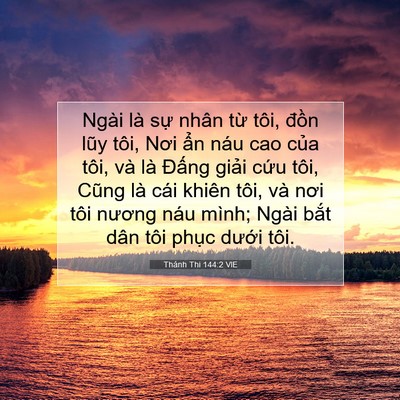Picture 07 - Thánh Thi 144:2 VIE - Ngài là sự nhân từ tôi, đồn lũy tôi, - Bible Verse Picture