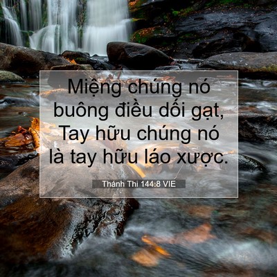 Picture 07 - Thánh Thi 144:8 VIE - Miệng chúng nó buông điều dối gạt, - Bible Verse Picture