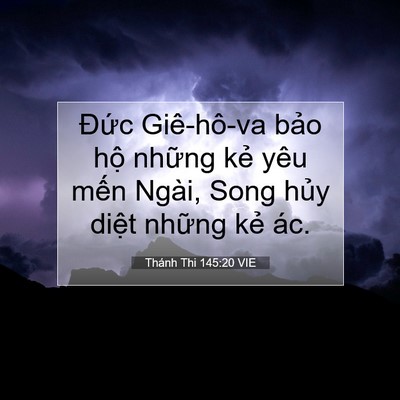 Picture 07 - Thánh Thi 145:20 VIE - Đức Giê-hô-va bảo hộ những kẻ yêu - Bible Verse Picture