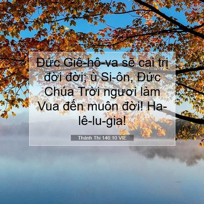 Picture 07 - Thánh Thi 146:10 VIE - Đức Giê-hô-va sẽ cai trị đời đời; - Bible Verse Picture