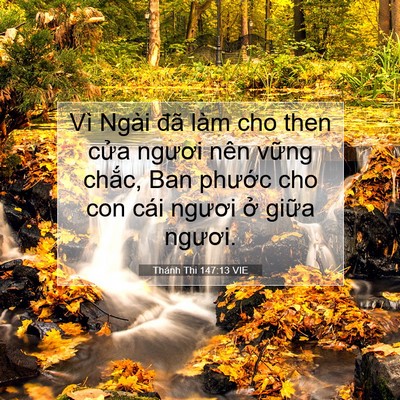 Picture 07 - Thánh Thi 147:13 VIE - Vì Ngài đã làm cho then cửa ngươi nên - Bible Verse Picture