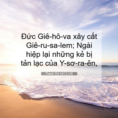 Picture 07 - Thánh Thi 147:2 VIE - Đức Giê-hô-va xây cất Giê-ru-sa-lem; - Bible Verse Picture