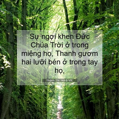 Picture 07 - Thánh Thi 149:6 VIE - Sự ngợi khen Đức Chúa Trời ở trong - Bible Verse Picture