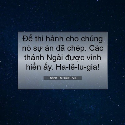 Picture 07 - Thánh Thi 149:9 VIE - Để thi hành cho chúng nó sự án đã - Bible Verse Picture