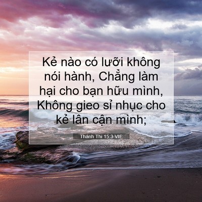 Picture 07 - Thánh Thi 15:3 VIE - Kẻ nào có lưỡi không nói hành, Chẳng - Bible Verse Picture