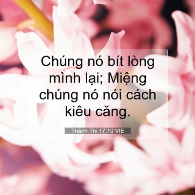 Picture 07 - Thánh Thi 17:10 VIE - Chúng nó bít lòng mình lại; Miệng chúng - Bible Verse Picture