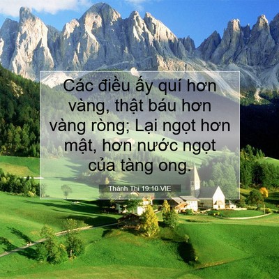 Picture 07 - Thánh Thi 19:10 VIE - Các điều ấy quí hơn vàng, thật báu - Bible Verse Picture