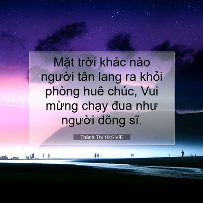 Picture 07 - Thánh Thi 19:5 VIE - Mặt trời khác nào người tân lang ra - Bible Verse Picture