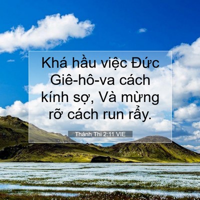 Picture 07 - Thánh Thi 2:11 VIE - Khá hầu việc Đức Giê-hô-va cách kính - Bible Verse Picture