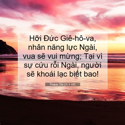Picture 07 - Thánh Thi 21:1 VIE - Hỡi Đức Giê-hô-va, nhân năng lực - Bible Verse Picture