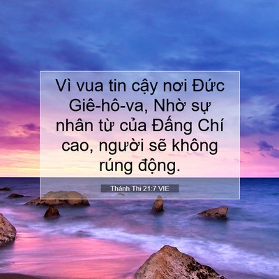 Picture 07 - Thánh Thi 21:7 VIE - Vì vua tin cậy nơi Đức Giê-hô-va, Nhờ - Bible Verse Picture