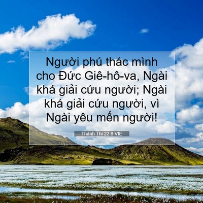 Picture 07 - Thánh Thi 22:8 VIE - Người phú thác mình cho Đức Giê-hô-va, - Bible Verse Picture