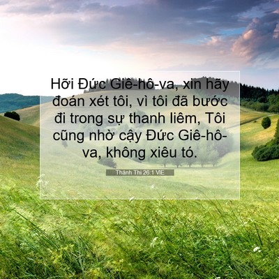 Picture 07 - Thánh Thi 26:1 VIE - Hỡi Đức Giê-hô-va, xin hãy đoán xét - Bible Verse Picture