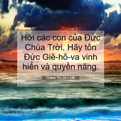 Picture 07 - Thánh Thi 29:1 VIE - Hỡi các con của Đức Chúa Trời, Hãy - Bible Verse Picture