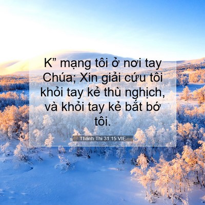 Picture 07 - Thánh Thi 31:15 VIE - K” mạng tôi ở nơi tay Chúa; Xin giải - Bible Verse Picture