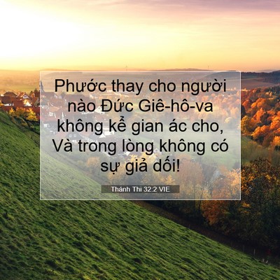 Picture 07 - Thánh Thi 32:2 VIE - Phước thay cho người nào Đức - Bible Verse Picture