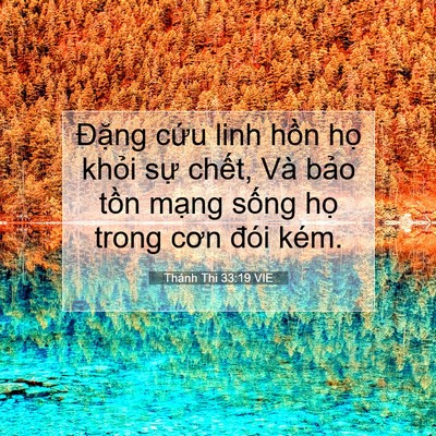 Picture 07 - Thánh Thi 33:19 VIE - Đặng cứu linh hồn họ khỏi sự chết, - Bible Verse Picture